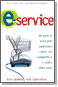 E-SERVICE - 극한 경쟁속에서 인터넷 고객을 유지하기 위한 24가지 방법 (요약본)